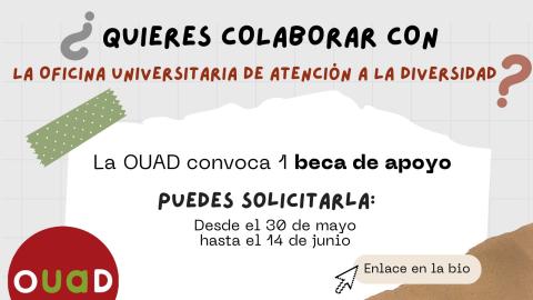 Cartel ilustrado con el texto ¿Quieres colaborar con la OUAD? 1 beca de apoyo. Solicitudes hasta el 14 de junio