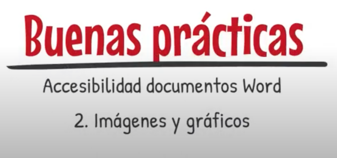 Imagen donde se lee BUENAS PRÁCTICAS. Accesibilidad docuementos Word. Imágenes y Gráficos