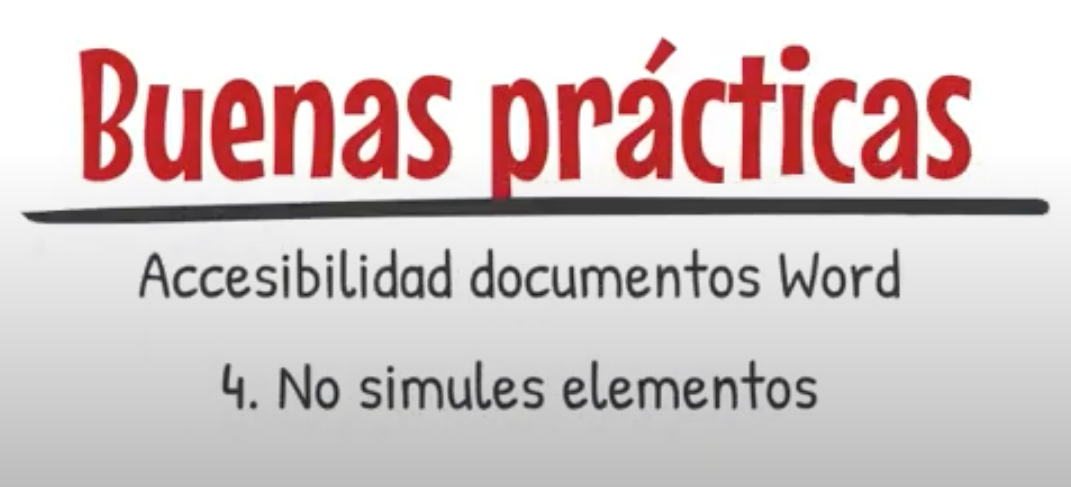 Imagen donde se lee BUENAS PRÁCTICAS. Accesibilidad Documentos Word. No simules elementos