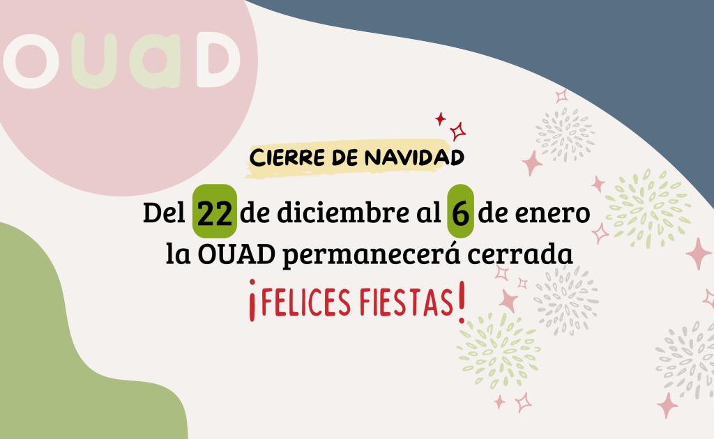 La OUAD permanecerá cerrada por Navidad del 22 de diciembre al 6 de enero