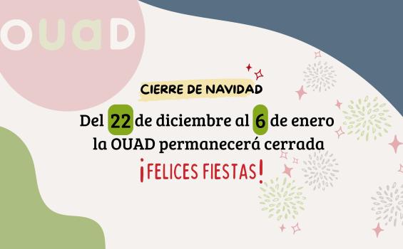 La OUAD permanecerá cerrada por Navidad del 22 de diciembre al 6 de enero